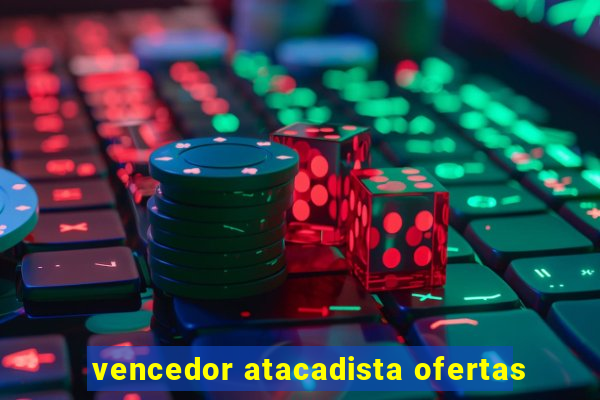 vencedor atacadista ofertas